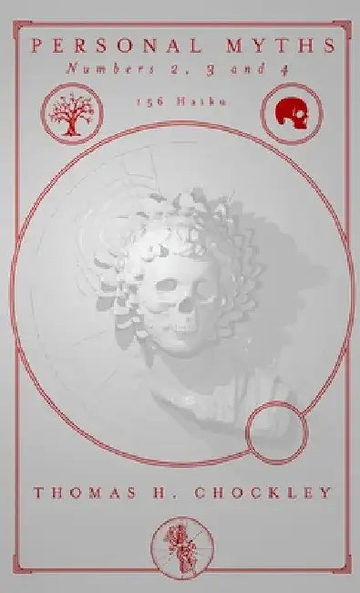 Personal Myths: Numbers 2, 3, and 4 by Thomas Chockley