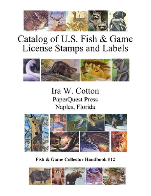 Catalog of U.S. Fish & Game License Stamps and Labels by Ira Cotton
