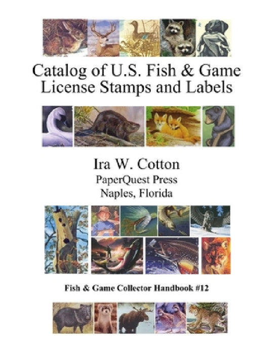 Catalog of U.S. Fish & Game License Stamps and Labels by Ira Cotton