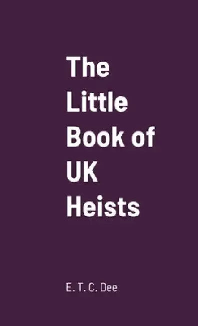 Little Book of UK Heists by Kitty Lyons
