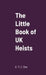 Little Book of UK Heists by Kitty Lyons