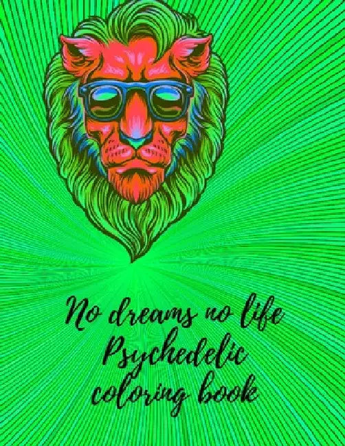 No dreams no life Psychedelic coloring book by Cristie Jameslake