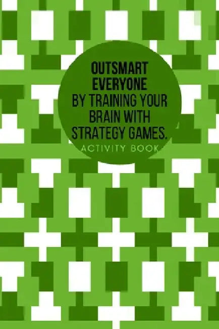 Outsmart everyone by training your brain with Strategy.Games Activity book by Cristie Publishing
