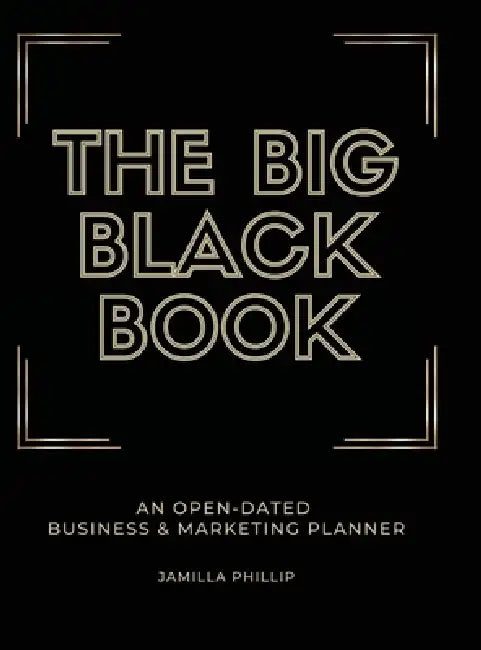 The Big Black Book: An Open-Dated Marketing Planner by Jamilla Phillip