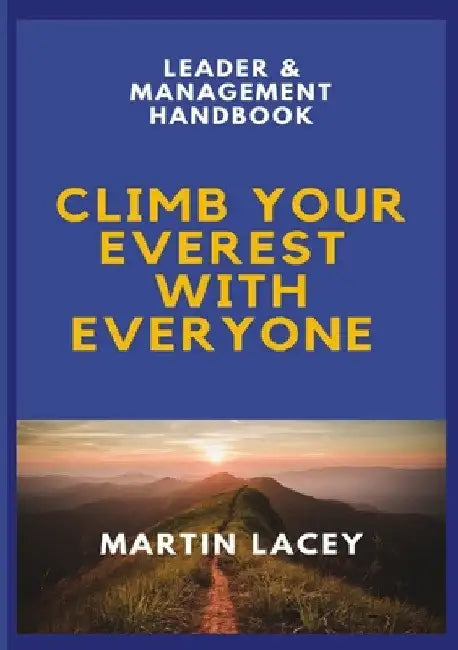 Climb Your Everest with Everyone - Leader & Management Handbook by Martin Lacey