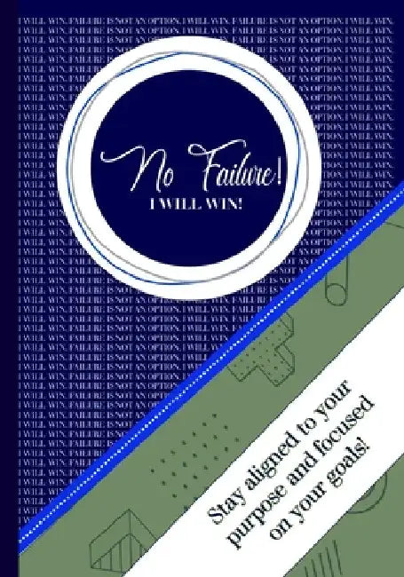 I Will Win! No Failure Planner: Getting The Job Done by Jessica Hixon Walker