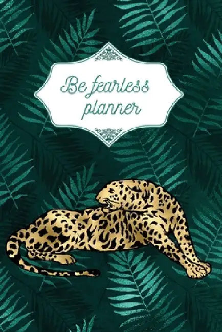 Be fearless planner by Cristie Jameslake