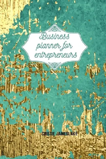 Business planner for entrepreneurs by Cristie Jameslake