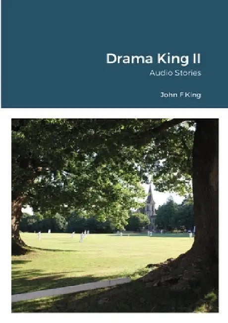 Drama King II: Audio Stories by John Francis King