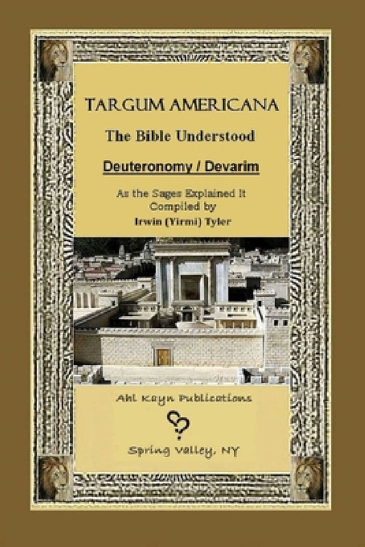 Targum Americana The Bible Understood - Devarim / Deuteronomy by Irwin (yirmi) Tyler