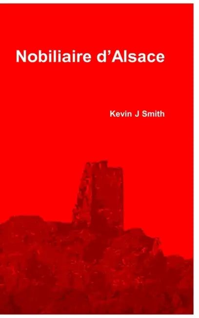Nobiliaire d'Alsace by Kevin J. Smith