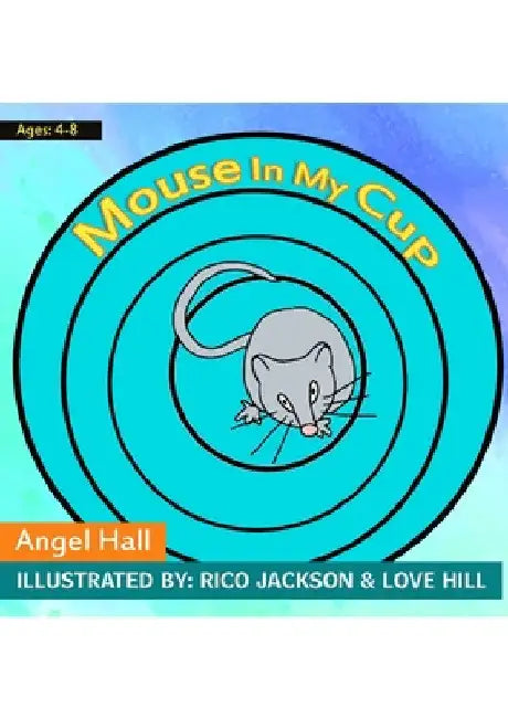 Mouse in my Cup by Angel Hall