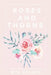Roses and Thorns by Mya Krantz