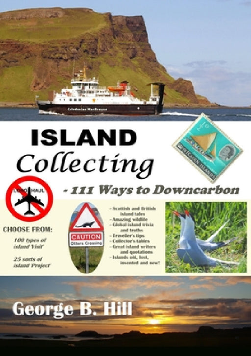 Island Collecting - 111 Ways to Downcarbon by George B. Hill