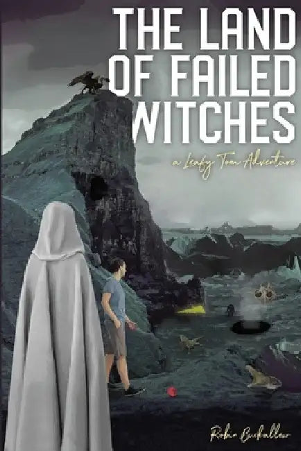 The Land of Failed Witches: A Leafy Tom Adventure by Robin Buckallew