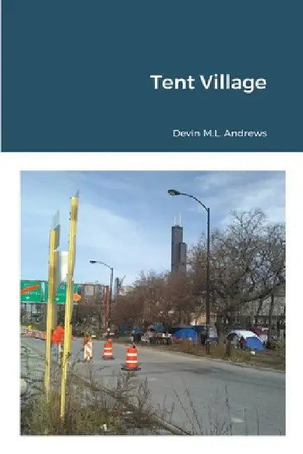 Tent Village by Devin M. L. Andrews