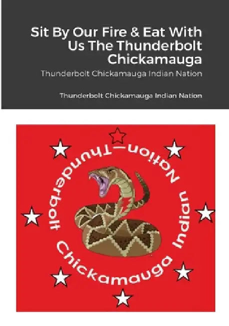Foods Of The Thunderbolt People: Tunderbolt Chickamauga Indian Nation, Inc. by Chief Moon Wolf