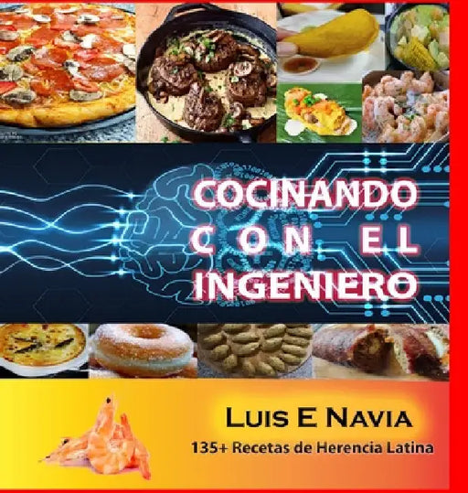 Cocinando con el Ingeniero by Luis Navia