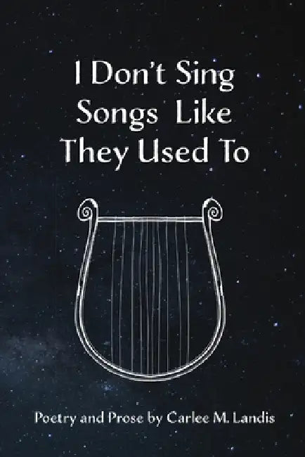 I Don't Sing Songs Like They Used To by Carlee Landis, Michelle Cove