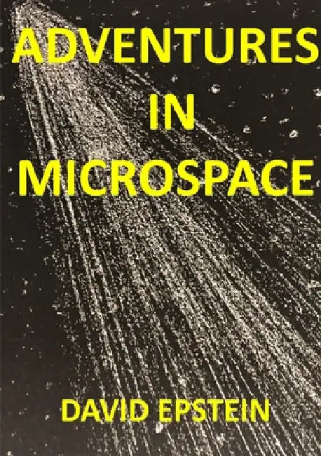 Adventures In Microspace by David Epstein