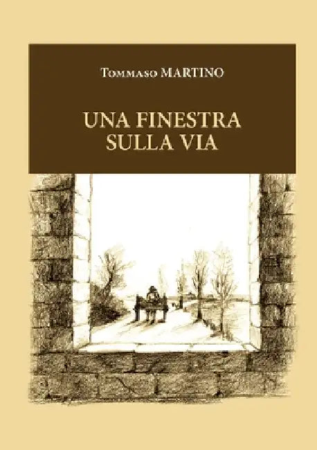 Una finestra sulla via by Tommaso Martino
