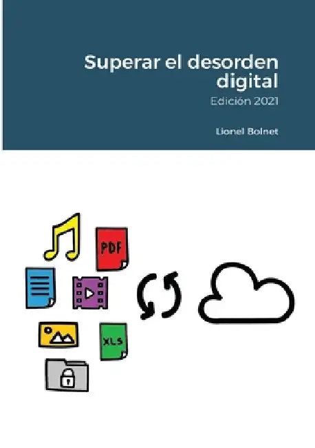 Superar el desorden digital by Lionel Bolnet