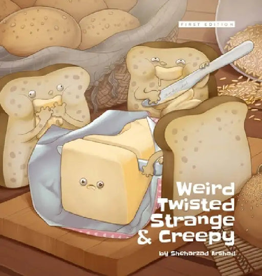 Weird Twisted Strange & Creepy - Hardcover by Sheharzad Arshad