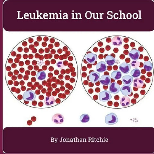 Leukemia in Our School by Jonathan Ritchie