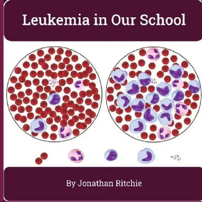 Leukemia in Our School by Jonathan Ritchie