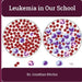 Leukemia in Our School by Jonathan Ritchie