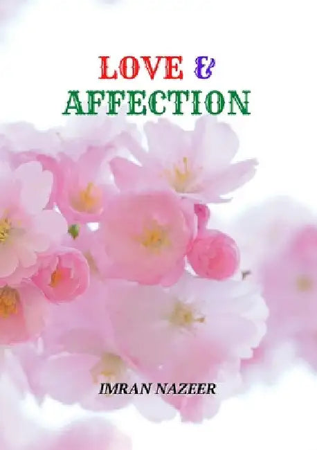 Love & Affection: English Poetry by Imran Nazeer