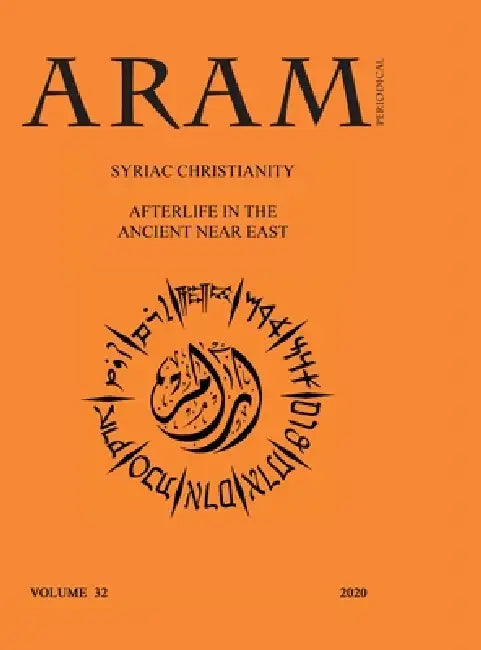ARAM 32 Colour Hardback: Syriac Christianity. Afterlife in the Ancient Near East by Aram Society