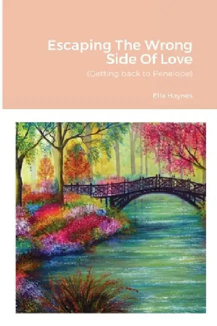 Escaping The Wrong Side Of Love by Ella Haynes
