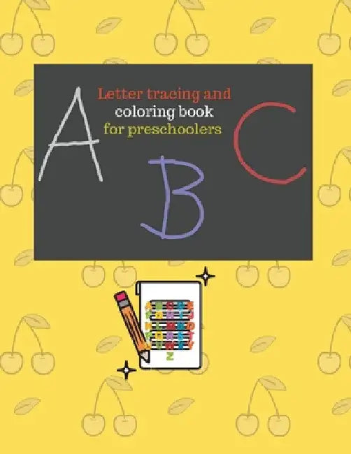 Letter tracing and coloring book for preschoolers. by Cristie Dozaz
