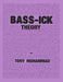 Bass-ick Theory: Music theory and life lessons for bassists by Tony Muhammad