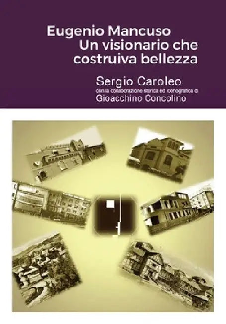 Eugenio Mancuso Un visionario che costruiva bellezza by Sergio Caroleo