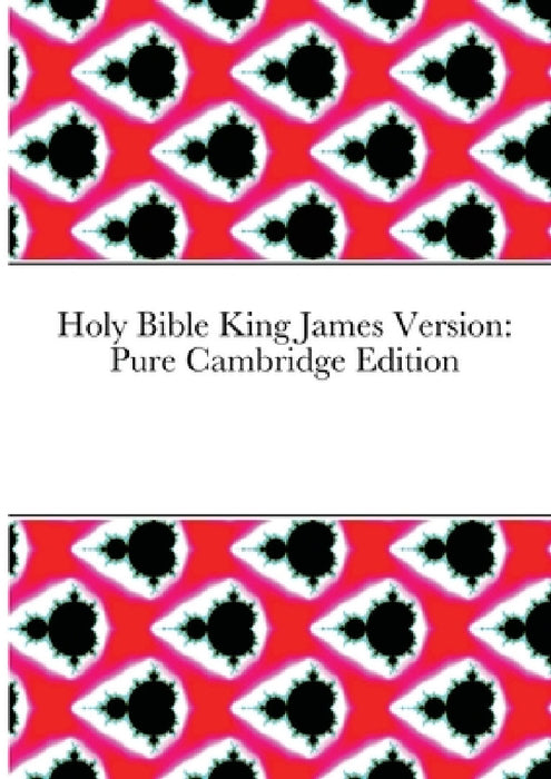 Holy Bible King James Version: Pure Cambridge Edition by Kevin Leake