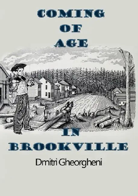 Coming of Age in Brookville by Dmitri Gheorgheni