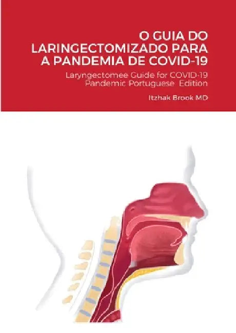 O Guia Do Laringectomizado Para a Pandemia de Covid-19: Laryngectomee Guide for COVID-19 Pandemic Portuguese Edition by Itzhak Brook