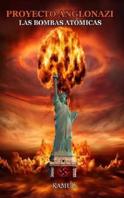 Proyecto Anglonazi: Las Bombas Atomicas by Alex Kamuz
