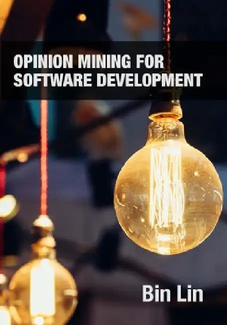 Opinion Mining for Software Development by Bin Lin
