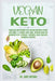 Vegan Keto: Vegan Diet and Intermittent Fasting for Rapid Weight Loss, Reset and Cleanse Your Body, Nutrion Guide for Beginners with ketogenic approac by John Tortora