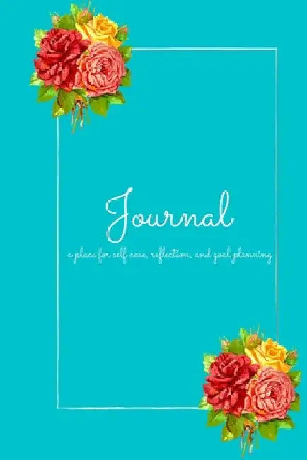 Journal: self care, journaling, and planning out your day/week by Deepika Viswanath