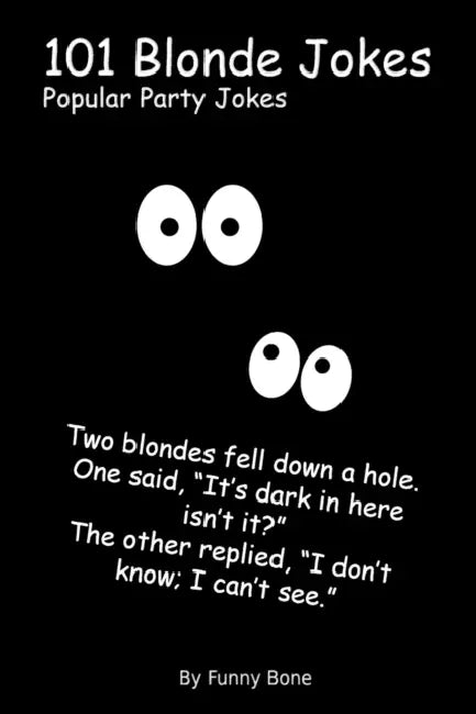 101 Blonde Jokes: Popular Party Jokes by Funny Bone