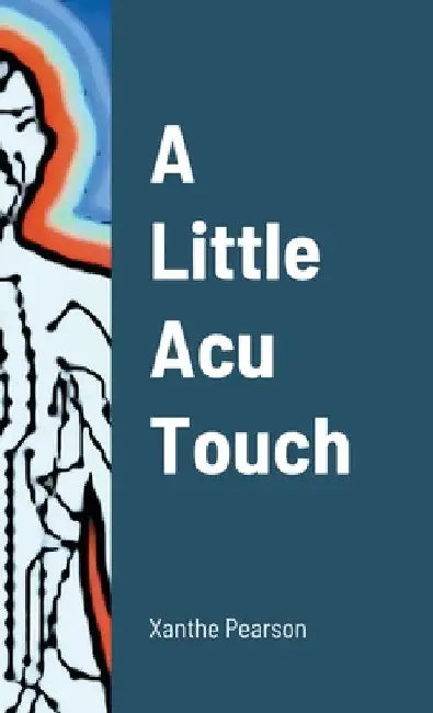 A Little Acu Touch by Xanthe Pearson