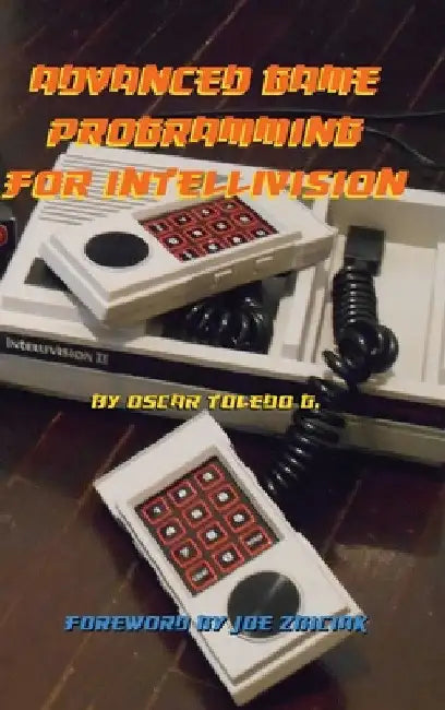 Advanced Game Programming for Intellivision by Oscar Toledo Gutierrez
