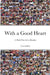 With a Good Heart: A Walk From LA to Brooklyn by Tom Griffen