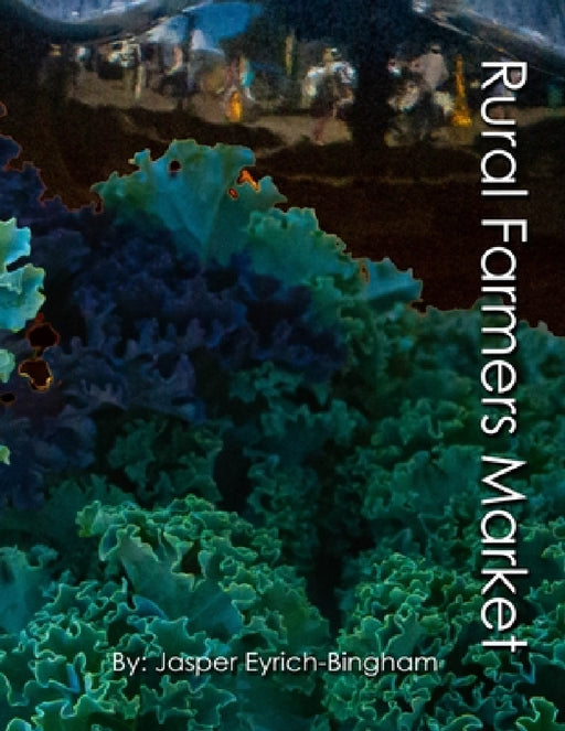 Rural Farmers Market by Jasper Eyrich-Bingham