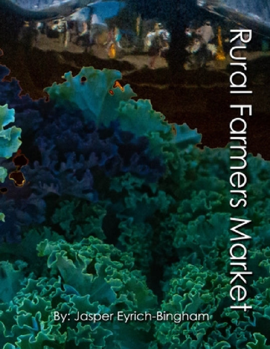 Rural Farmers Market by Jasper Eyrich-Bingham