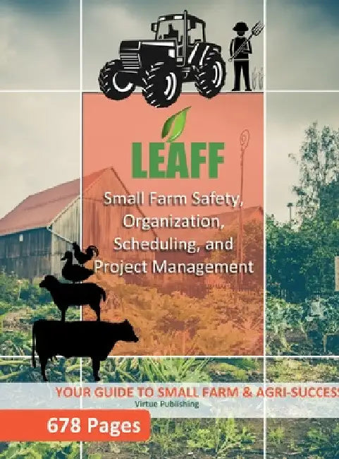 Small Farm Safety, Organization, Scheduling, and Project Management by Virtue Publishing